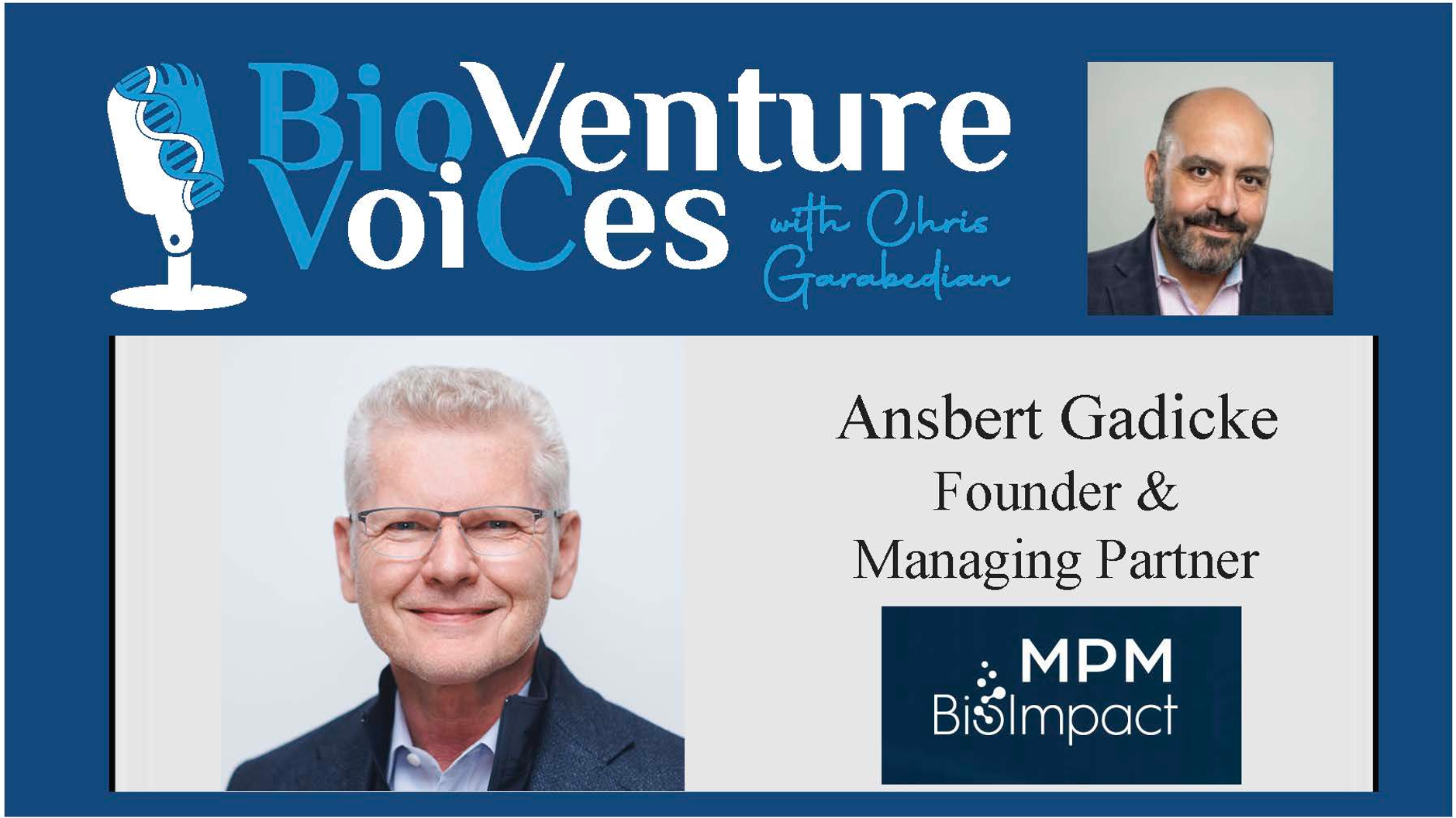 BioVenture VoiCes Episode 7: MPM BioImpact's Ansbert Gadicke | 12/2/24